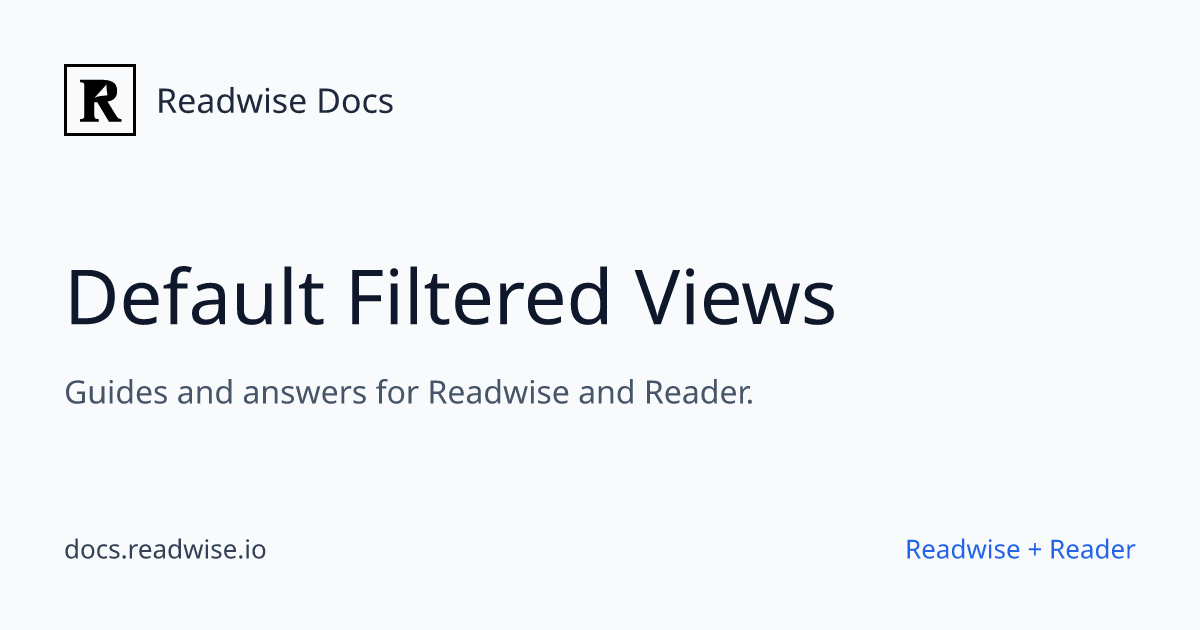 Default Filtered Views - Readwise Docs