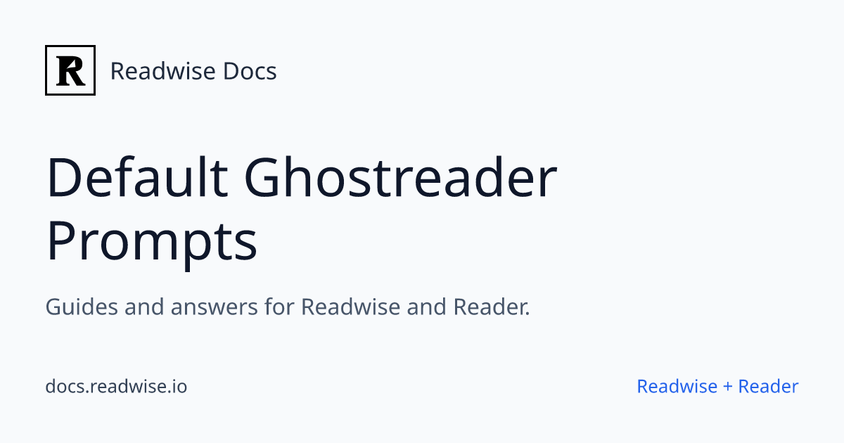 Default Ghostreader Prompts - Readwise Docs