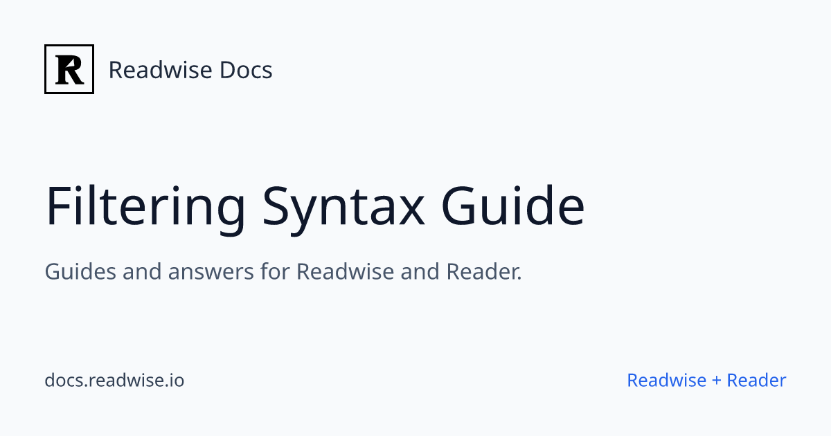 Filtering Syntax Guide - Readwise Docs