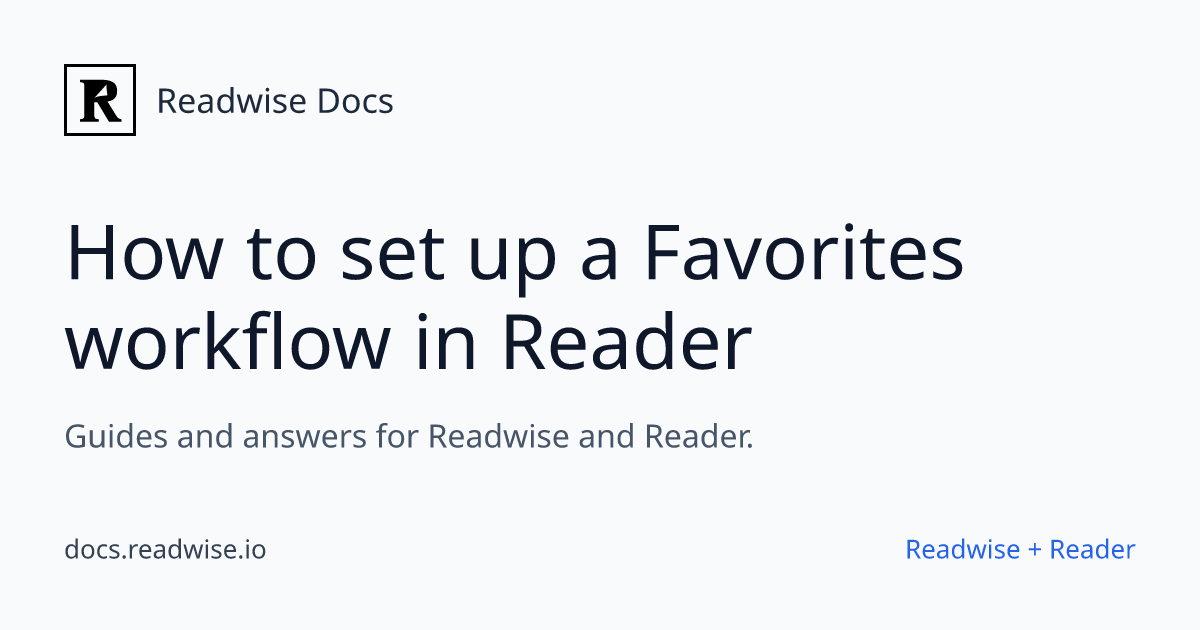 How to set up a Favorites workflow in Reader - Readwise Docs