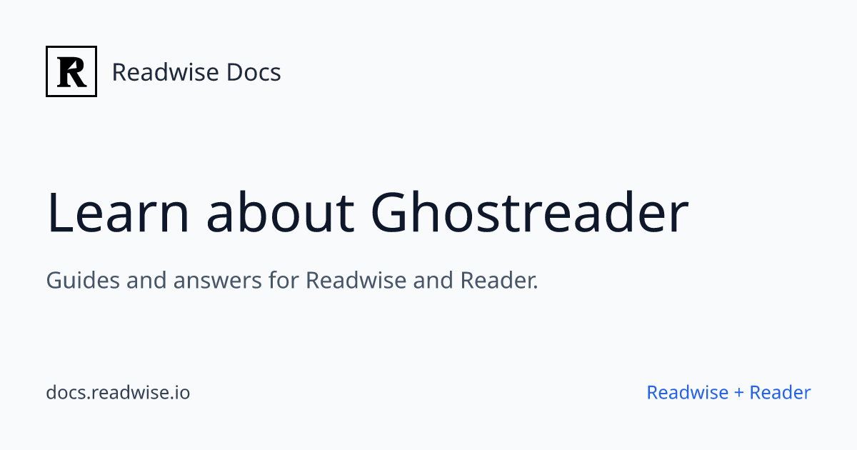 Learn about Ghostreader - Readwise Docs